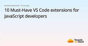 10 Must-Have VS Code extensions for JavaScript developers