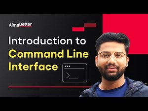 Introduction to Command Line Interface | Tutorial | AlmaBetter