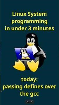 Linux System Programming in under 3 minutes: passing defines over gcc