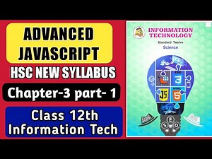 Advanced JavaScript Chapter 3 part-1 HSC IT (Information Technology) Class 12|Client server side JS