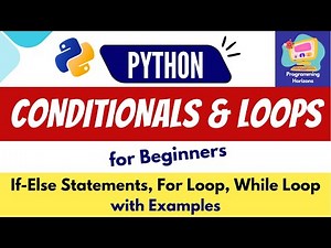 Python Conditional Statements and Loops | If Else For While Explained with Examples