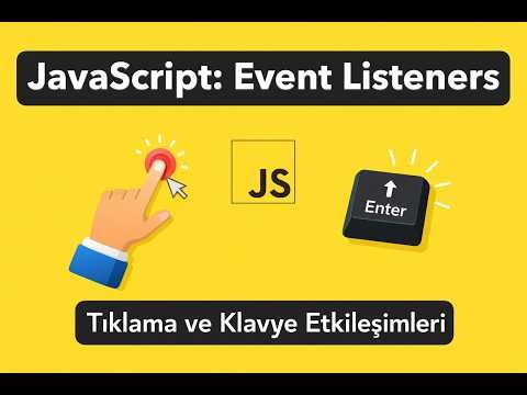 #16 | JavaScript Event Listeners: Tıklama ve Klavye Etkileşimleri