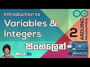 Arduino Programming 02 - Introduction to Variables & Integers (int)