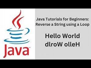 Java Tutorials for Beginners: Reverse a String using a Loop