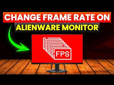 How To Change Frame Rate On Alienware Monitor (How Do I Change Frame Rate On Alienware Monitor?)
