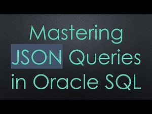 Mastering JSON Queries in Oracle SQL
