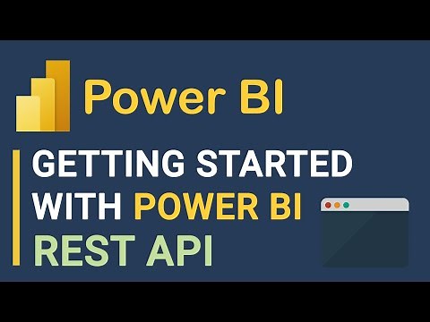 Getting Started With Power BI API (Set Up, Configuration, Examples)