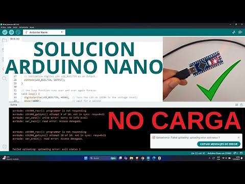 Falla Arduino Nano No Carga Programas: Solución Rápida y Definitiva
