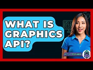 What Is Graphics API? - Next LVL Programming