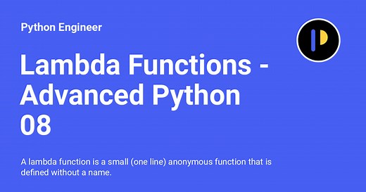 Lambda Functions - Advanced Python 08 - Python Engineer
