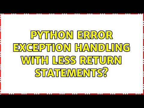 Python error exception handling with less return statements?