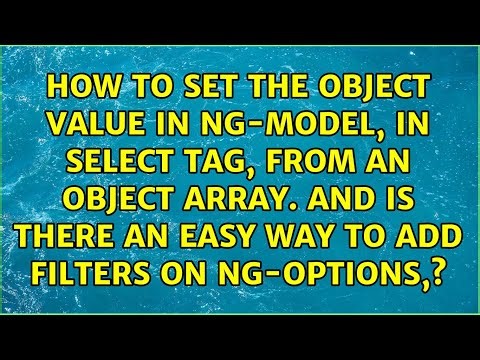 How to set the object value in ng-model, in select tag, from an object array. and is there an...