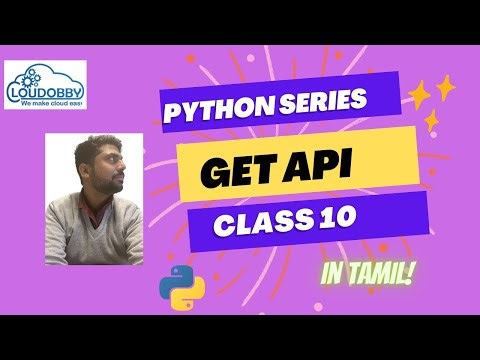 Python மூலம் GET API பயன்பாடு முறைகள் | REST API basics in Tamil | Python | Class - 10