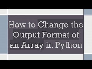 How to Change the Output Format of an Array in Python