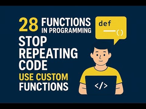 28 Functions in Programming Stop Repeating Code use Custom Functions