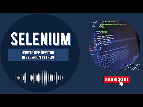 How to Use DevTools in Selenium Python | Advanced Debugging & Automation