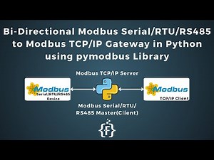 Bi-Directional Modbus Serial/RTU/RS485 to TCP/IP Gateway in Python using pymodbus Library | IoT |