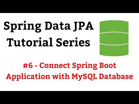 Spring Data JPA Tutorial - #6 - Connect Spring Boot Application with MySQL Database