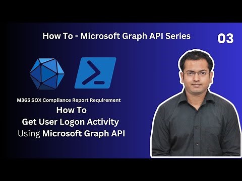 03 Get User Logon Activity Using Graph API