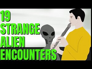 19 Bizarre Alien Encounter Stories [Compilation] [Chapters Included!!]
