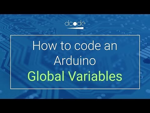 Global Variables - How to code an Arduino