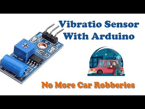 Vibration sensor with arduino : Car Security Idea