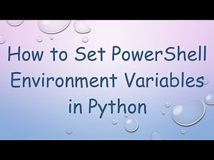 How to Set PowerShell Environment Variables in Python