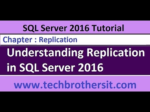 Understanding Replication in SQL Server 2016 - SQL Server 2016 DBA Tutorial