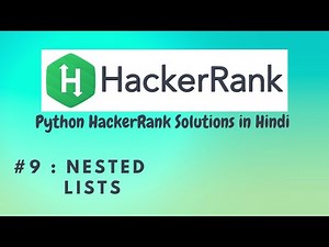 #9 Hackerrank : Nested Lists | Python HackerRank Solutions in Hindi | #python #hackerrank