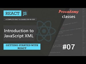#07 Introduction to JavaScript XML | Getting Started with React | A Complete React Course