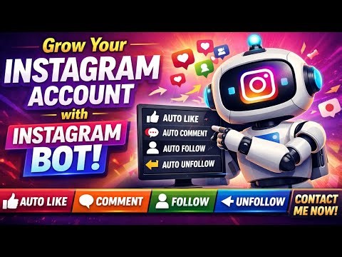 Grow your Instagram account with Instagram Bot - For Auto Follow, Unfollow, Like, Comment
