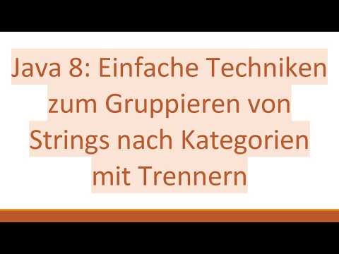 Java 8: Einfache Techniken zum Gruppieren von Strings nach Kategorien mit Trennern