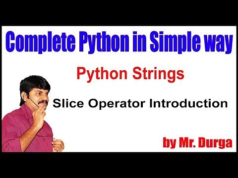 Python Strings || Slice Operator Introduction || by Durga sir