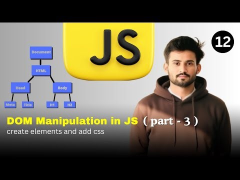 JavaScript DOM Tutorial Part 3 | Styling Elements, Create HTML & Add Classes using DOM #javascript