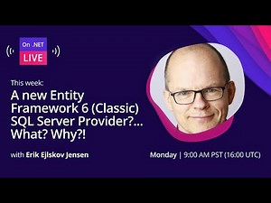 On .NET Live - A new Entity Framework 6 (Classic) SQL Server Provider?... What? Why?!