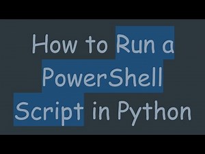 How to Run a PowerShell Script in Python