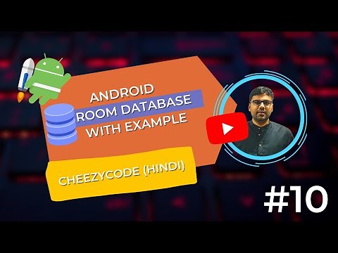 Room Database in Android | Introduction to Room Persistence Library Hindi- CheezyCode #10