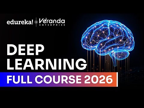 Deep Learning Full Course - Learn Deep Learning - 10 Hours [2026] | Deep Learning Tutorial | Edureka