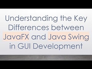 Understanding the Key Differences between JavaFX and Java Swing in GUI Development