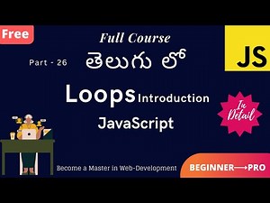 #26. Loops introduction in JavaScript (Telugu)
