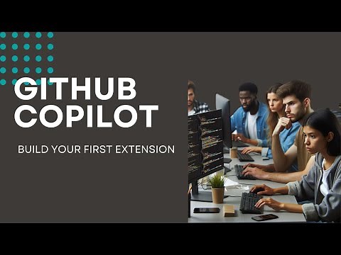 GitHub Copilot Extensions : Build Your First Extension