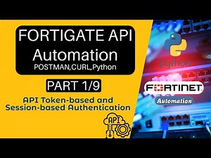 Fortigate API Automation Using Python: API Token based and session-based authentication Postman