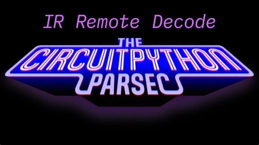 John Park’s CircuitPython Parsec: IR Remote Decoder #adafruit #circuitpython
