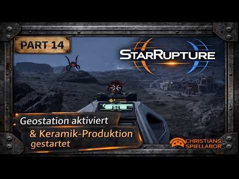 StarRupture | Geostation aktiviert und Keramik-Produktion gestartet | Part 14