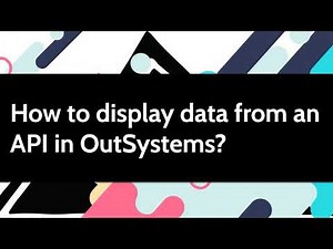How to display data from an API in OutSystems?