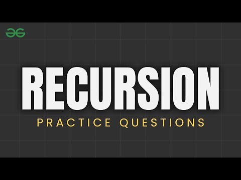 RECURSION PRACTICE PROBLEM | Recursive Algorithm | DSA Course | GeeksforGeeks