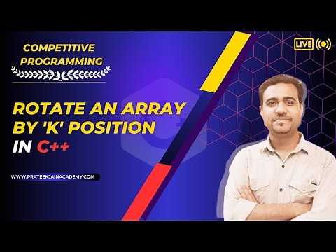 Lecture 11 - Rotate an array by k position | Competitive Programming in C++