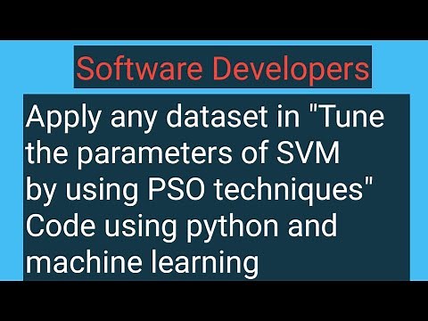 Tune the parameters of SVM by using PSO techniques code using python and machine learning