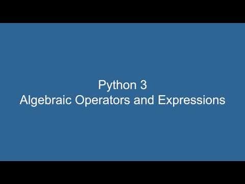 Python 3 Algebraic Operators and Algebraic Expressions