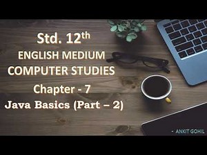 Std - 12 || Computer || Ch - 7 || Java Basics (Part - 2) || English Medium